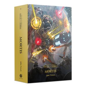 Horus Heresy: Siege Of Terra: Mortis (HB)